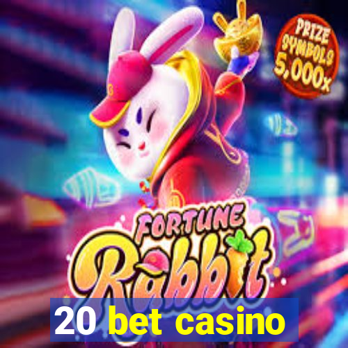 20 bet casino